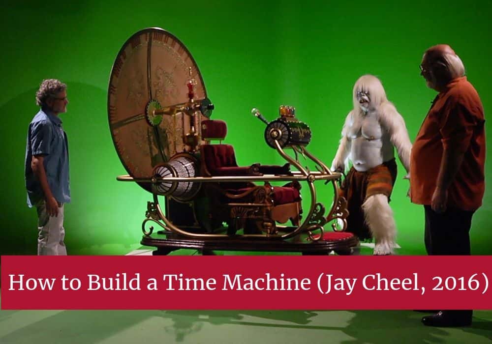 Jay Cheel's How to Build a Time Machine