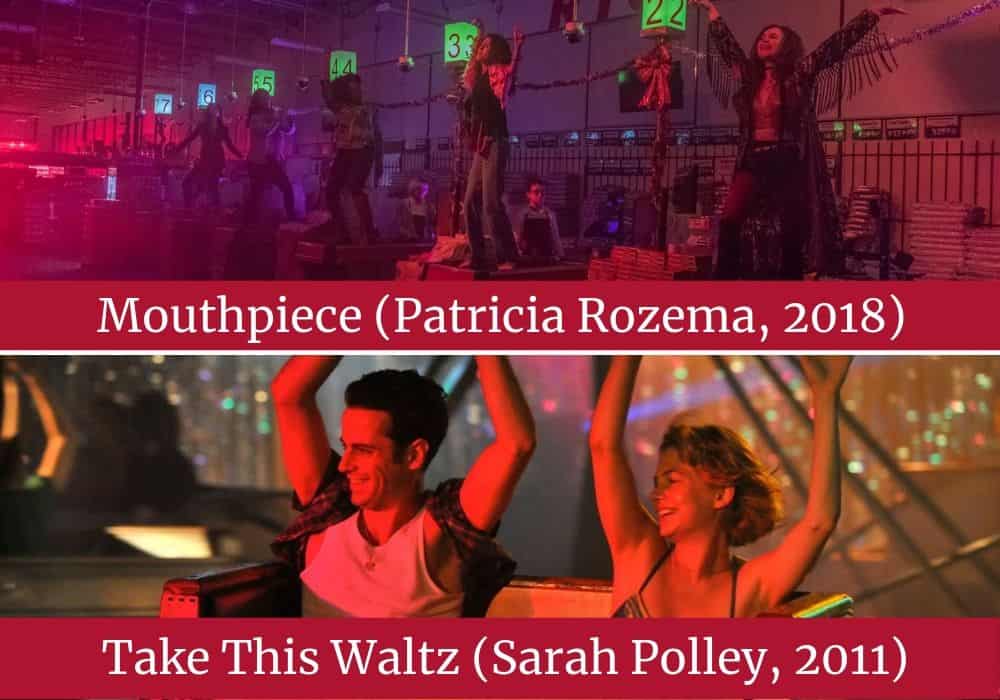 Patricia Rozema's Mouthpiece and Sarah Polley's Take This Waltz