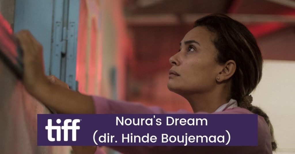 Hinde Boujemaa directs Noura's Dream at TIFF19