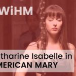 Katharine Isabelle, American Mary, Women in Horror Month