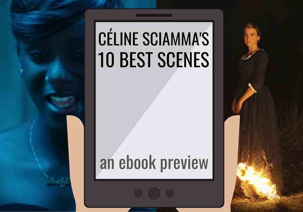 Céline Sciamma, Best scenes, Girlhood, Portrait of a Lady on Fire