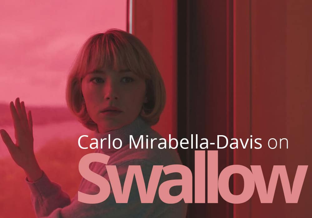 Carlo Mirabella-Davis, Swallow film, Haley Bennett