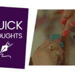 A still from My Two Voices, in which a pair of hands with red painted nails runs a small brush through a strand of hair. Next to the still is a purple box with white text that reads, 'Quick Thoughts'.