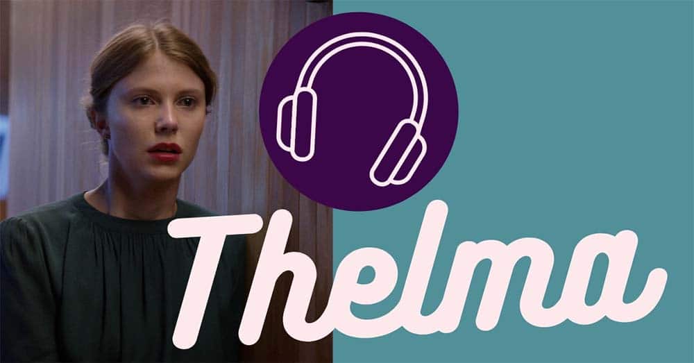 Audio commentary for Joachim Trier film Thelma