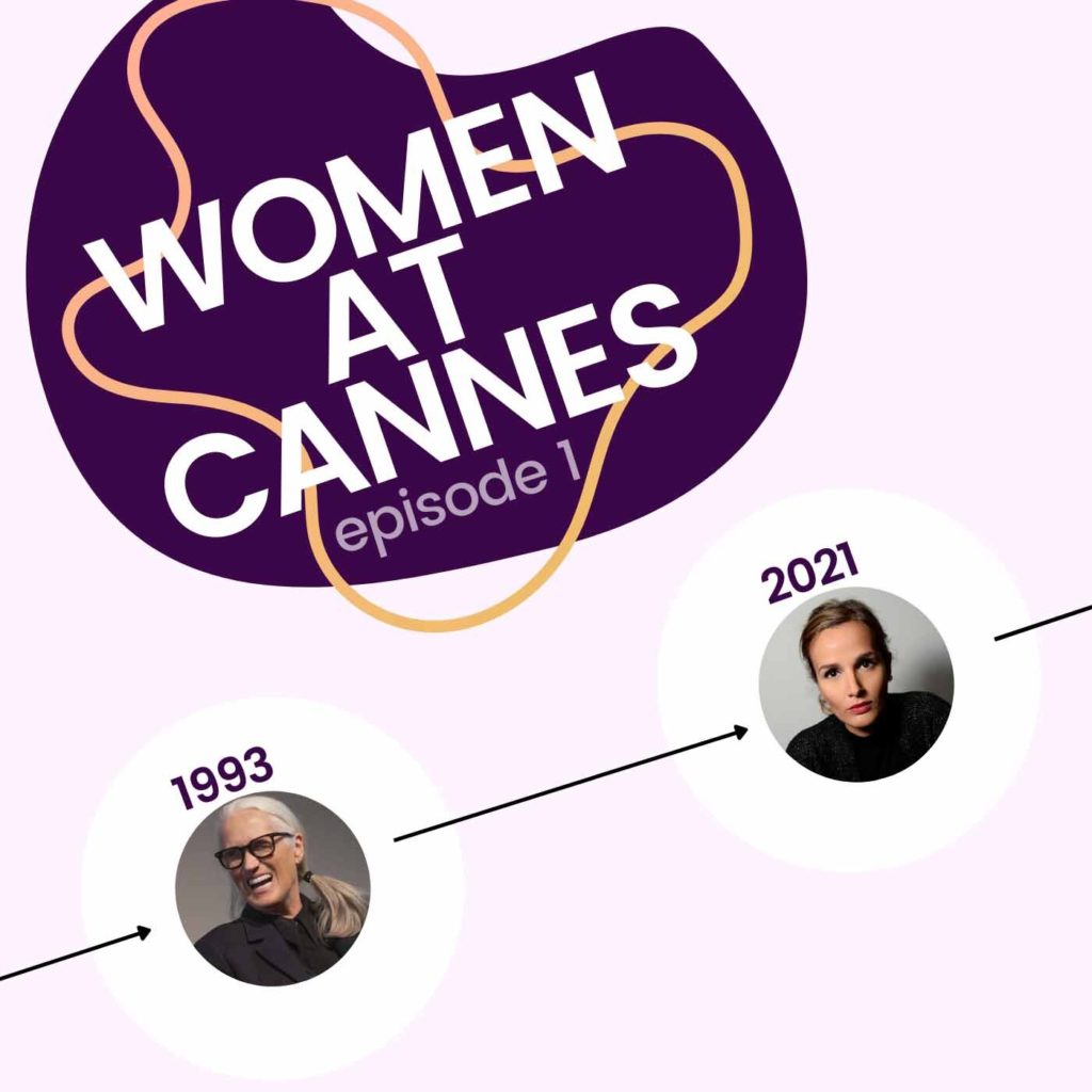 Women at Cannes Ep1 - a history