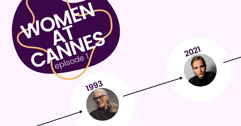 In the left corner, a logo saying Women at Cannes: episode 1.

On the bottom, headshots of the two woman to win the Palme d'Or in Cannes history: Jane Campion in 1993 and Julia Ducournau in 2021.

This is the image for episode 1 of the Women at Cannes podcast season which discusses the history of women directors at the Cannes Film Festival.