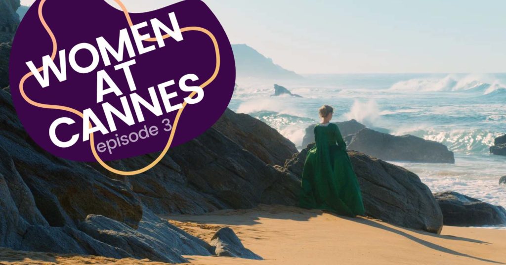 Adèle Haenel as Héloïse in Céline Sciamma's Portrait of a Lady on Fire. She's wearing a dress, has her back turned to the camera, standing on a rocky shore, watching the tide come in.  The logo "Women at Cannes: episode 3" is superimposed on the rocks.
