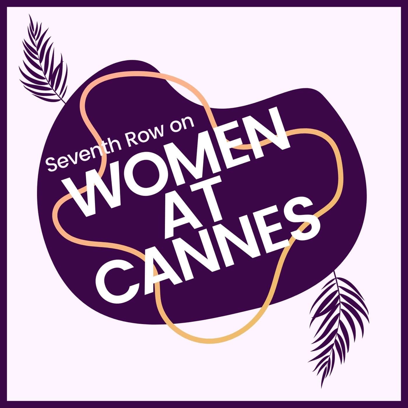 The Women at Cannes podcast seasons logo, a podcast season exploring Women directors at Cannes, like Falcon Lake, the first feature from Charlotte Lebon